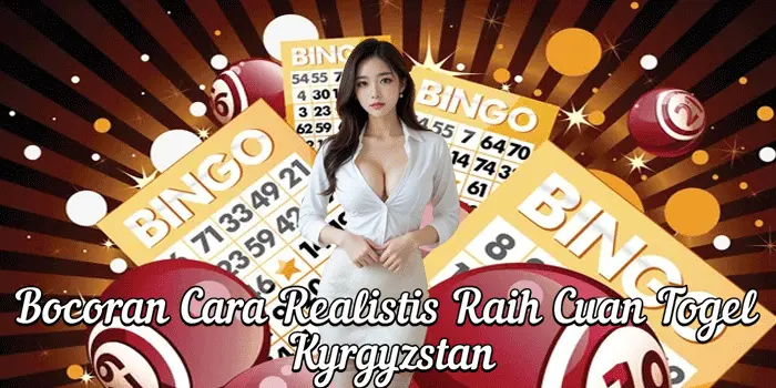 Bocoran Cara Realistis Raih Cuan Togel Kyrgyzstan