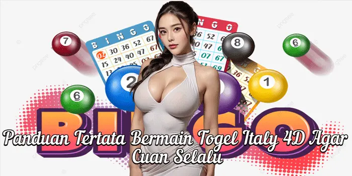 Panduan Tertata Bermain Togel Italy 4D Agar Cuan Selalu