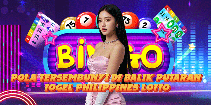 Pola Tersembunyi Di Balik Putaran Togel Philippines Lotto