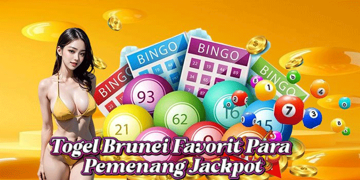 Togel Brunei Favorit Para Pemenang Jackpot